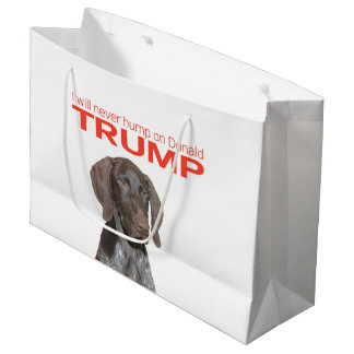 I will never hump on Donald Trump! Large Gift Bag