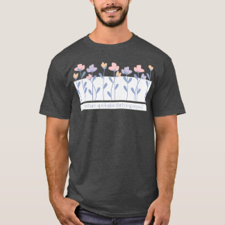 I Will Not Apologize For Being Myself Flower Text T-Shirt