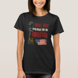 I Will Not Apologize For My Heritage American Vete T-Shirt