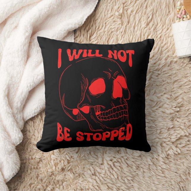 I WILL NOT BE STOPPED inspirational skull art      Throw Pillow (Blanket)