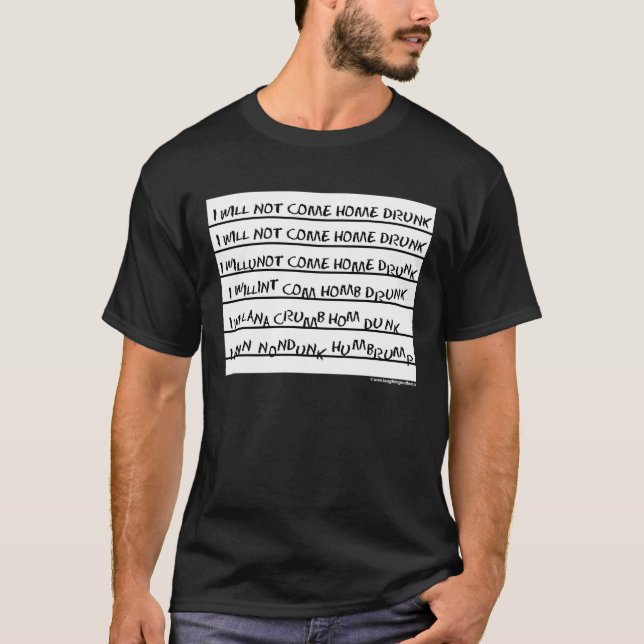 I will not come home drunk T-Shirt (Front)