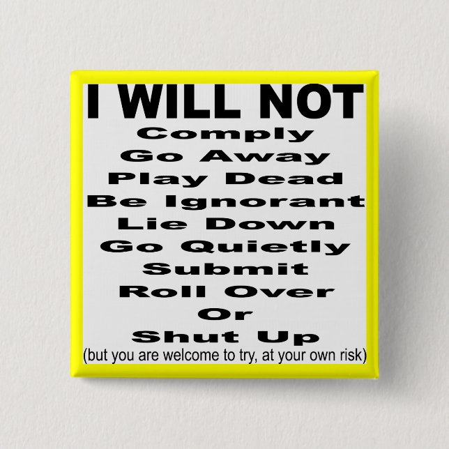 I Will Not Comply But You Are Welcome To Try 2 Inch Square Button (Front)
