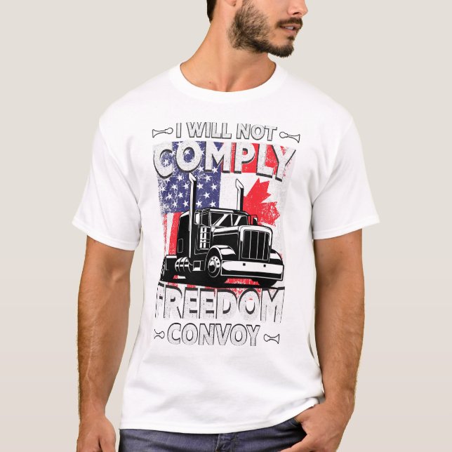 I Will Not Comply Freedom Convoy USA Canada Flags  T-Shirt (Front)