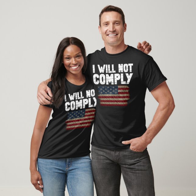 I Will Not Comply T-Shirt (Unisex)