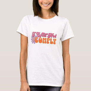 I Will Not Comply T-Shirt