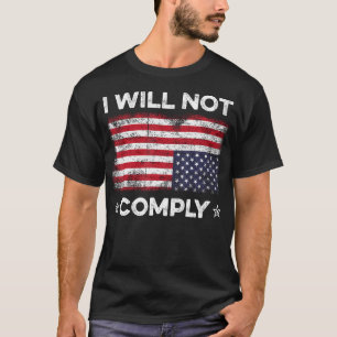 I Will Not Comply Upside Down Usa Flag  T-Shirt