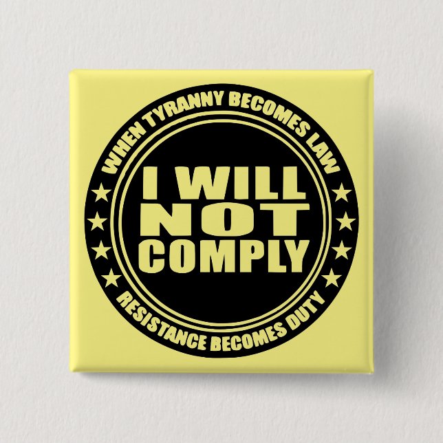 I Will Not Comply  #USAPatriotGraphics  © 2 Inch Square Button (Front)