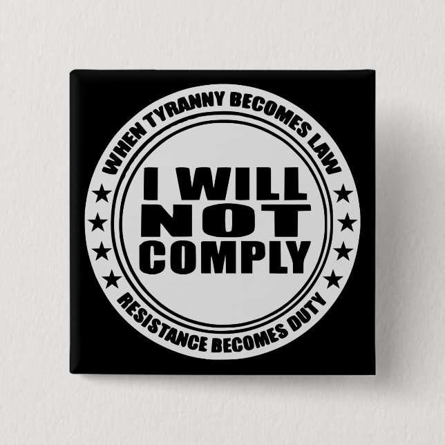 I Will Not Comply  #USAPatriotGraphics  © 2 Inch Square Button (Front)