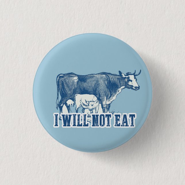I will not eat a cow Badge 1 Inch Round Button (Front)