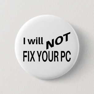 I Will NOT Fix Your PC Programmer Gift 2 Inch Round Button