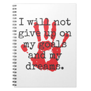 I Will Not Give Up On My Goals - Inspirational Quo Notebook