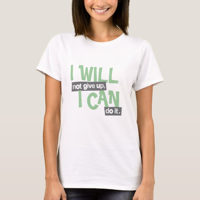 I will not give up positive green ladies t-shirt (Front)