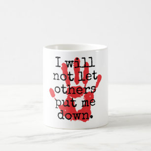 I Will Not Let Others Put Me Down - Inspirational  Coffee Mug