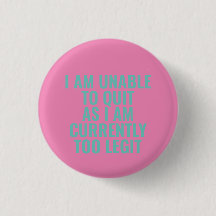 I Will Not Quit Button