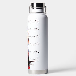 “I Will Not Settle!” - Water Bottle