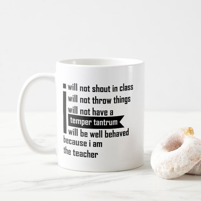 I Will Not Shout In Class Teacher - Funny Teacher Coffee Mug (With Donut)