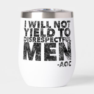 I Will Not Yield to Disrespectful Men