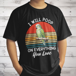 I Will Poop On Everything You Love Birds Retro T-Shirt