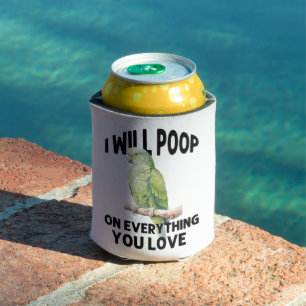 I Will Poop On Everything You Love Parrot Birds Can Cooler
