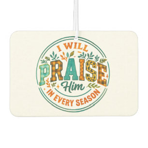 I Will Praise Him.... Air Freshener