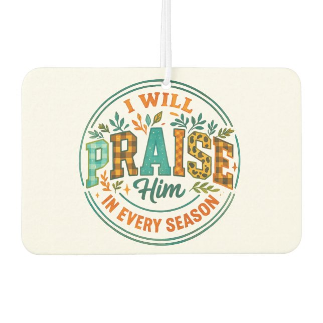 I Will Praise Him....  Air Freshener (Front)