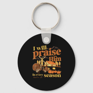I Will Praise Him In Many Season Christian Farm Fa Keychain