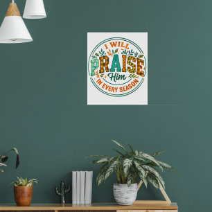 I Will Praise Him.... Poster