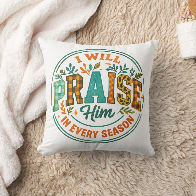 I Will Praise Him....  Throw Pillow (Blanket)