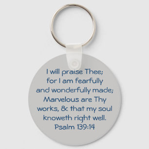 I will praise Thee; for I am fearfully and wond... Keychain
