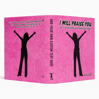 I Will Praise You - Psalm 139:14 Pink Silhouette Binder