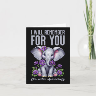 I Will Remember For You Dementia Awareness Elephan Card