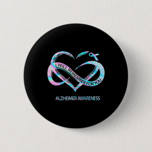 I Will Remember For You Heimerheimer Awareness  2 Inch Round Button