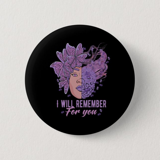 I Will Remember For You Heimerheimer Awareness But 2 Inch Round Button (Front)