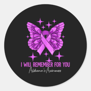 I Will Remember For You Heimerheimer's Awareness 4 Classic Round Sticker