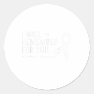 I Will Remember For You Heimers Awareness Dementia Classic Round Sticker