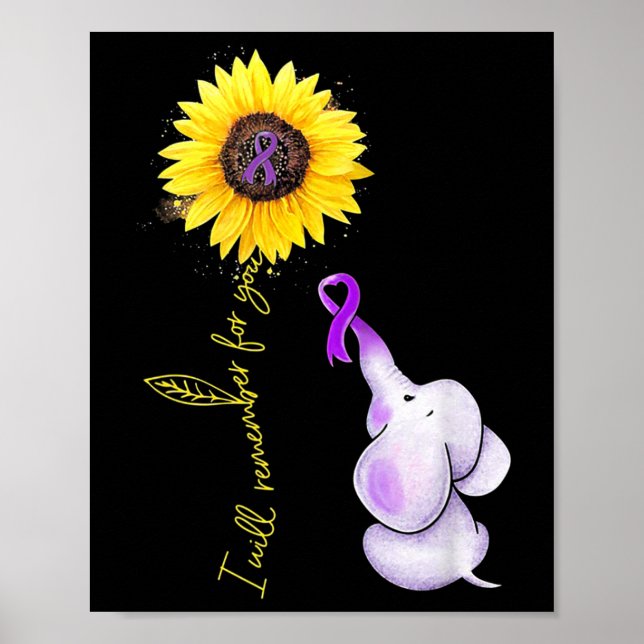 I Will Remember For You Sunflower Alzheimerheimer  Poster (Front)