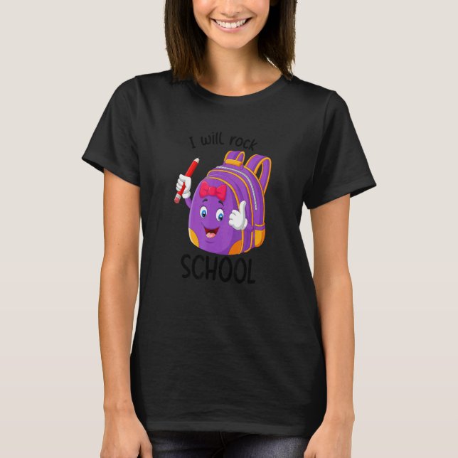 I Will Rock School    Backpack First Grader Studen T-Shirt (Front)