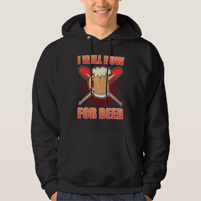 I Will Row For Beer Rowing Rower Hoodie (Front)