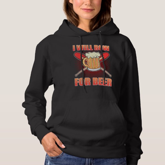 I Will Row For Beer Rowing Rower Hoodie (Front)