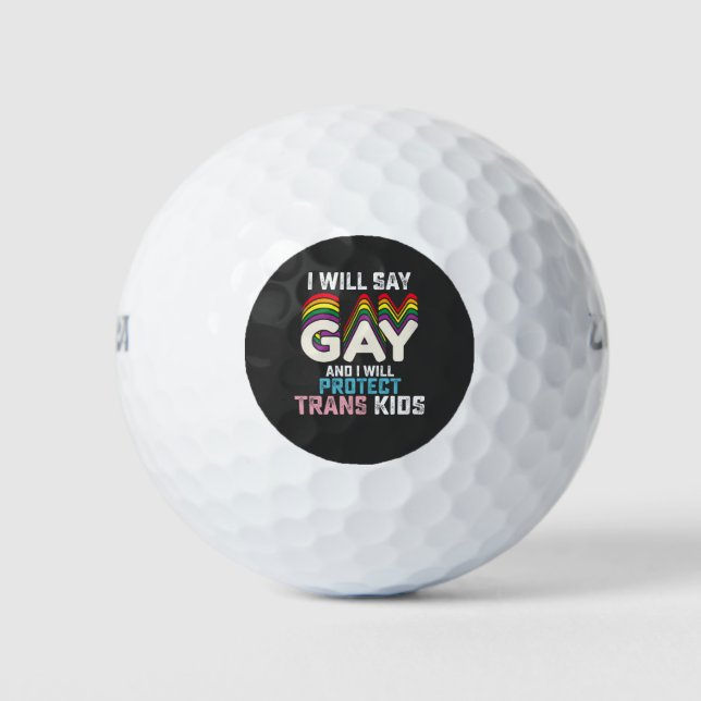 I Will Say Gay And I Will Protect Trans Kids LGBT  Golf Balls (Front)