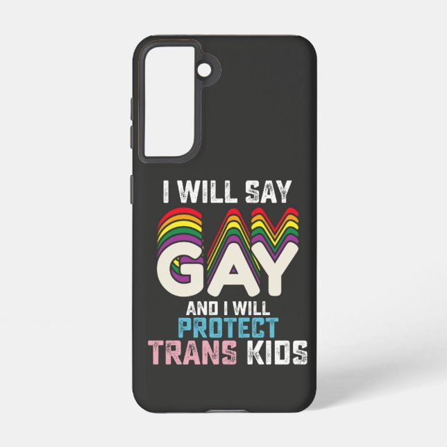 I Will Say Gay And I Will Protect Trans Kids LGBT  Samsung Galaxy S21 Case (Back)