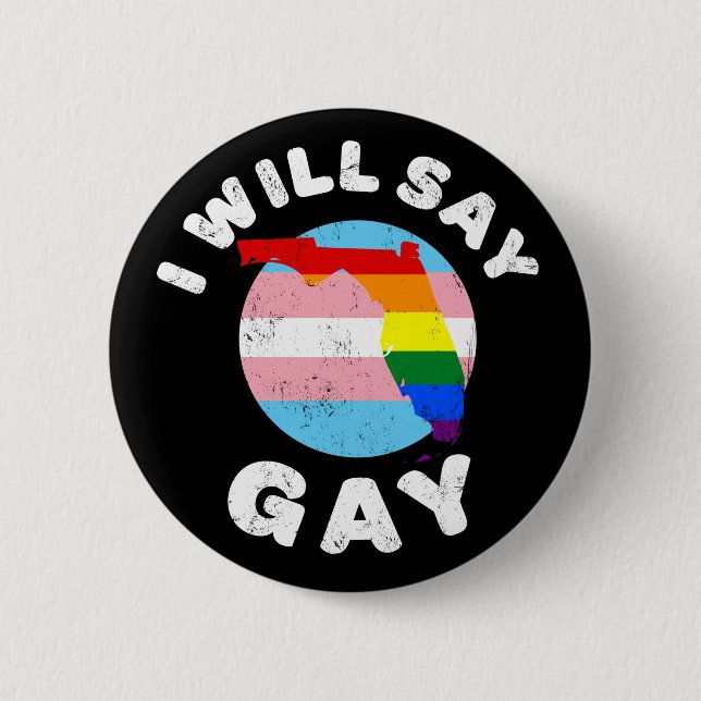 I Will Say Gay Florida LGBTQIA Rainbow LGBT Pride 2 Inch Round Button (Front)