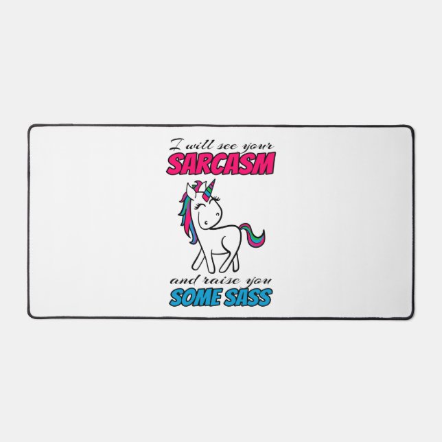 I Will See Your Sarcasm And Raise You Some Sass Desk Mat (Front)