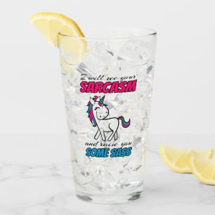 I Will See Your Sarcasm And Raise You Some Sass Glass