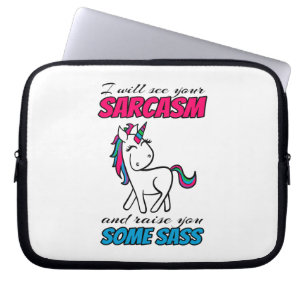 I Will See Your Sarcasm And Raise You Some Sass Laptop Sleeve