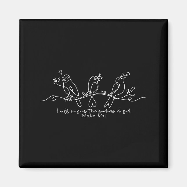 I Will Sing Of The Goodness Of God Psalm 89_1 Chri Magnet (Front)