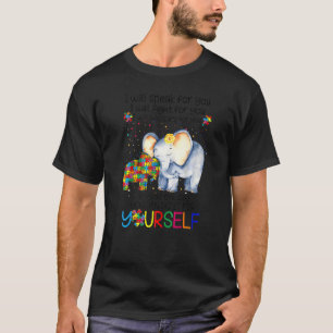 I Will Speak Fight Advocate For You Autism Awarene T-Shirt