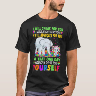 I Will Speak Fight Advocate For You Autism Awarene T-Shirt