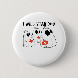 I Will Stab You Ghost Nurse Funny RN Halloween Gho 2 Inch Round Button