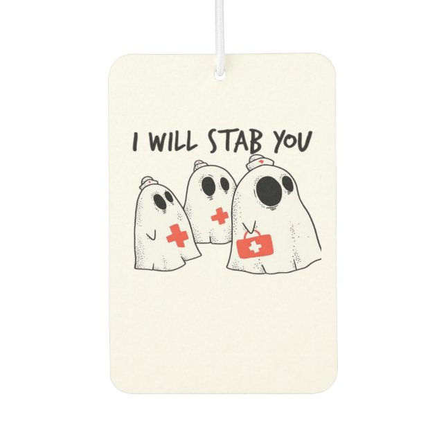I Will Stab You Ghost Nurse Funny RN Halloween Gho Air Freshener (Front)